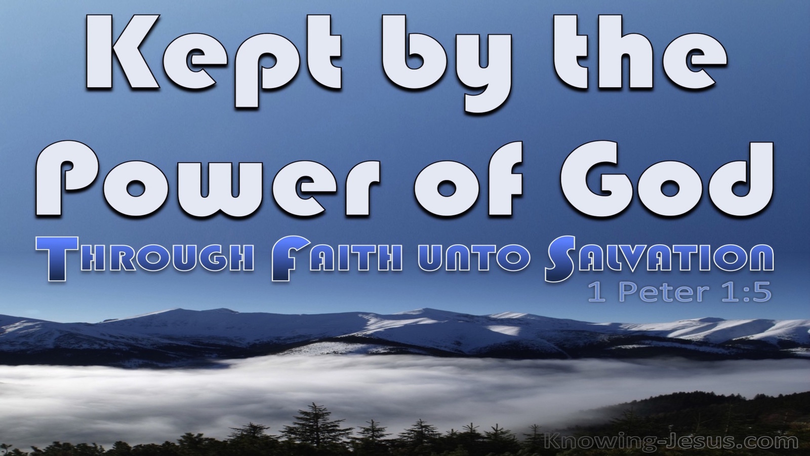 1 Peter 1:5 Kept By The Power Of God Unto Salvation (blue)